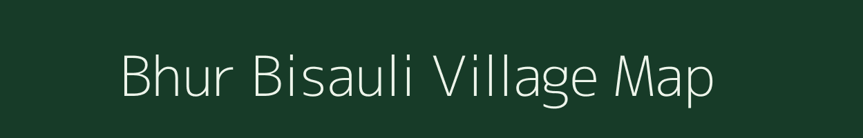 Bhur Bisauli village map in Uttar Pradesh