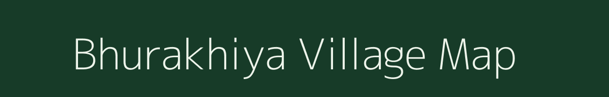 Bhurakhiya village map in Gujarat