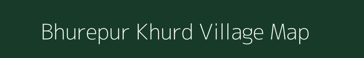 Bhurepur Khurd village map in Uttar Pradesh
