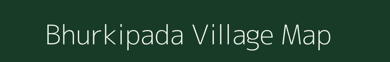 Bhurkipada village map in Odisha