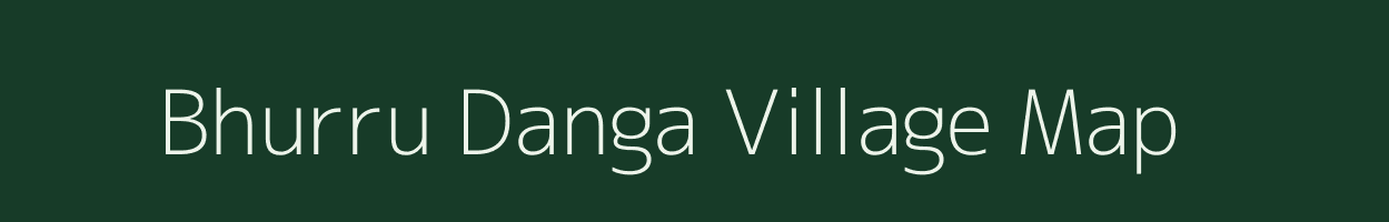 Bhurru Danga village map in West Bengal