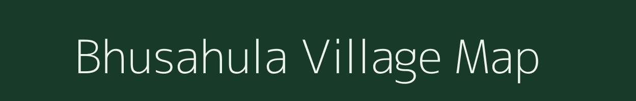 Bhusahula village map in Bihar