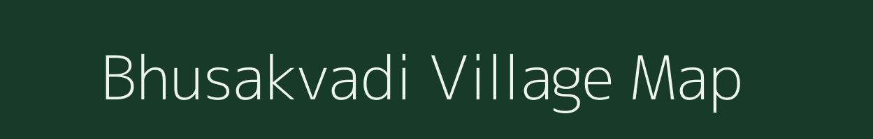 Bhusakvadi village map in Maharashtra