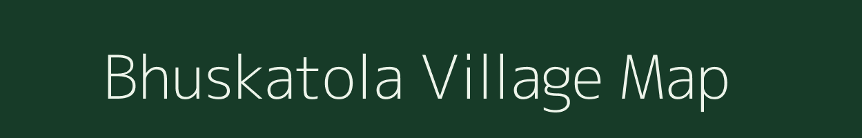 Bhuskatola village map in Chhattisgarh