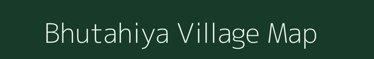 Bhutahiya village map in Uttar Pradesh