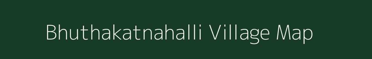 Bhuthakatnahalli village map in Karnataka