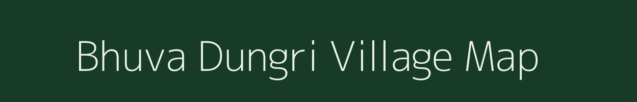 Bhuva Dungri village map in Gujarat