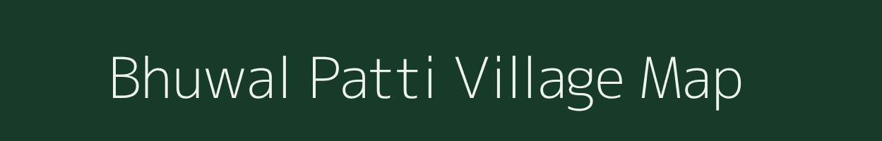 Bhuwal Patti village map in Uttar Pradesh