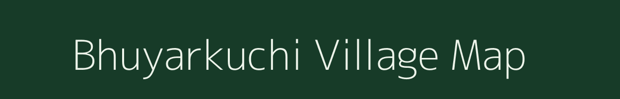 Bhuyarkuchi village map in Assam