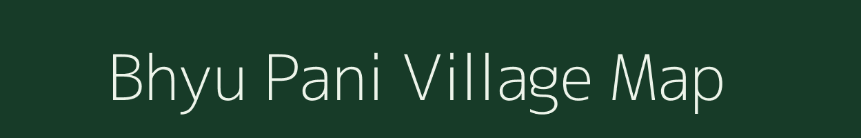 Bhyu Pani village map in Uttarakhand