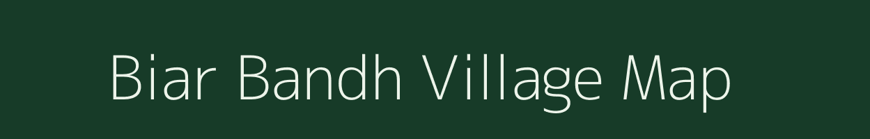 Biar Bandh village map in Bihar