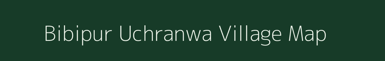 Bibipur Uchranwa village map in Uttar Pradesh