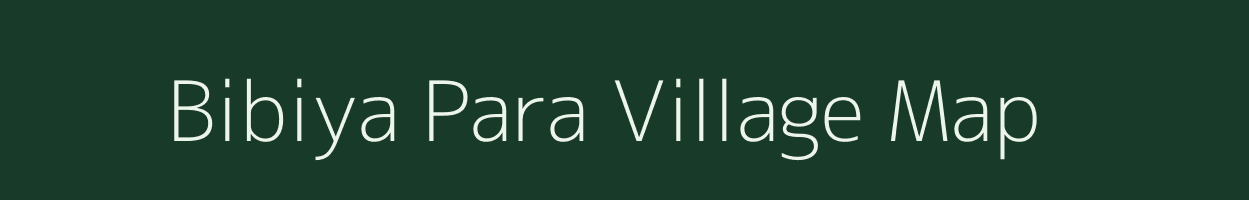 Bibiya Para village map in Uttar Pradesh