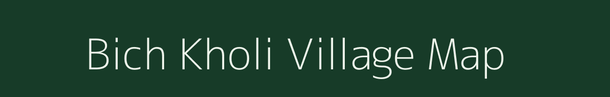 Bich Kholi village map in Uttarakhand