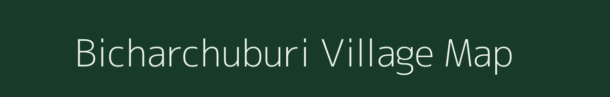 Bicharchuburi village map in Assam