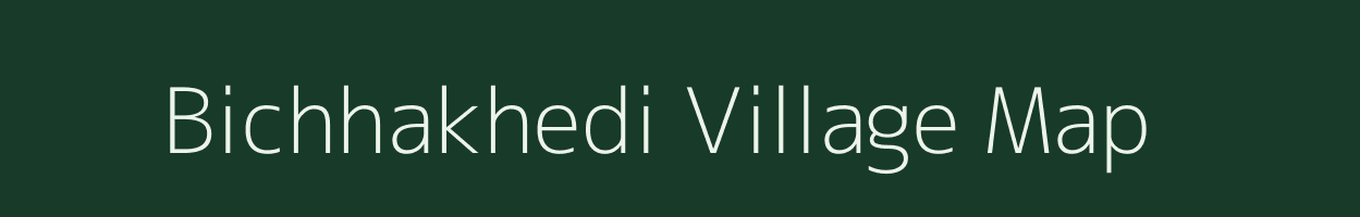 Bichhakhedi village map in Madhya Pradesh