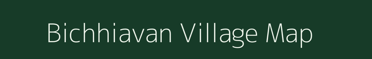 Bichhiavan village map in Bihar