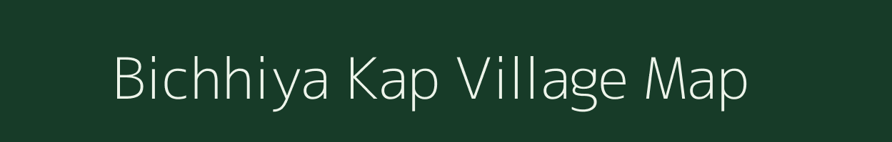 Bichhiya Kap village map in Madhya Pradesh