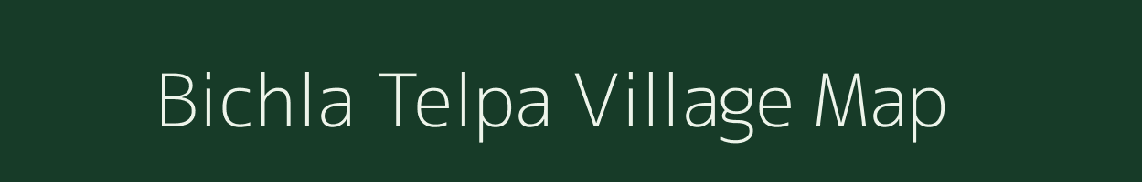 Bichla Telpa village map in Bihar