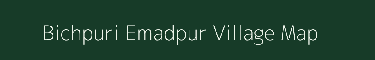 Bichpuri Emadpur village map in Uttar Pradesh