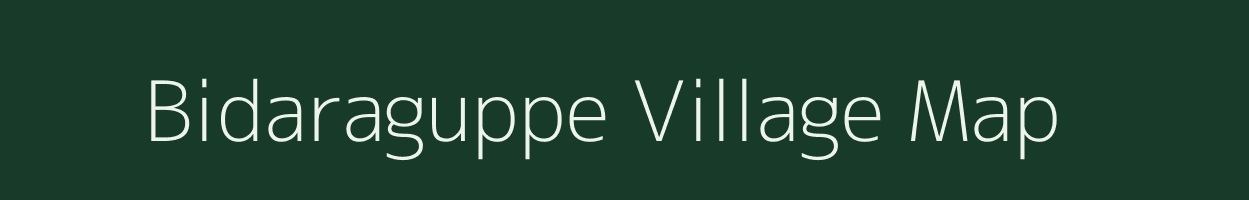 Bidaraguppe village map in Karnataka