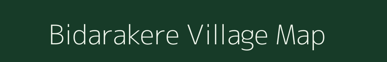 Bidarakere village map in Karnataka