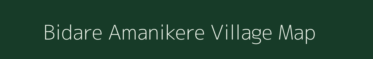 Bidare Amanikere village map in Karnataka