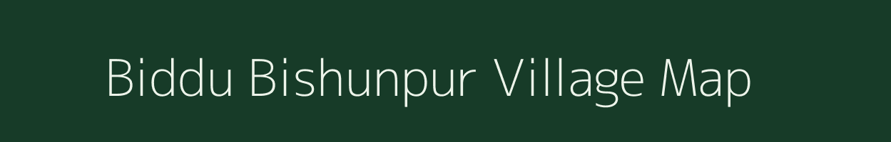 Biddu Bishunpur village map in Bihar
