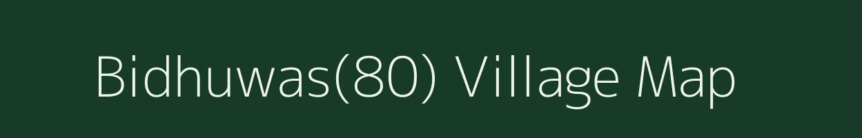 Bidhuwas(80) village map in Haryana