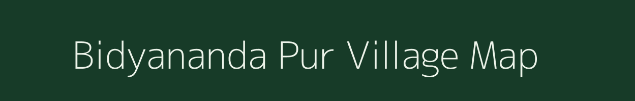 Bidyananda Pur village map in West Bengal