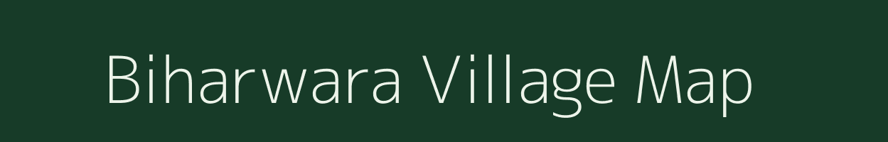 Biharwara village map in Madhya Pradesh