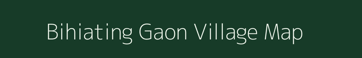 Bihiating Gaon village map in Assam