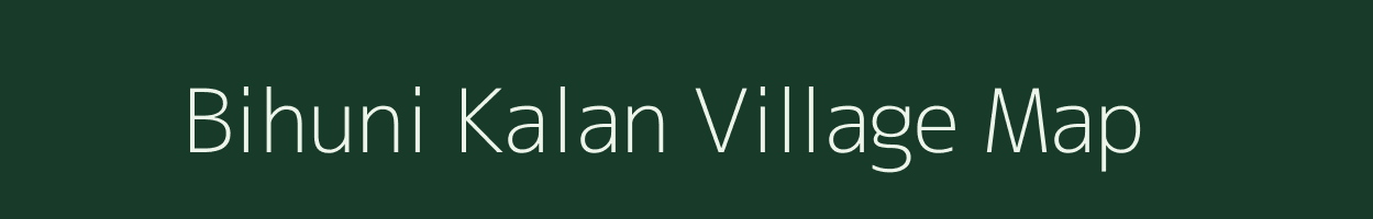 Bihuni Kalan village map in Uttar Pradesh