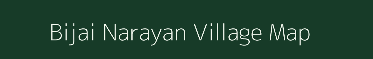 Bijai Narayan village map in Bihar