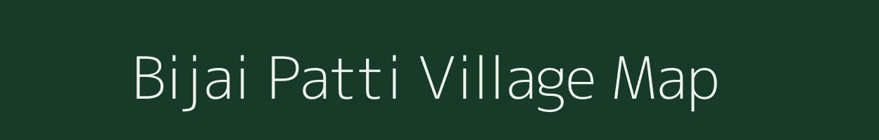 Bijai Patti village map in Uttar Pradesh