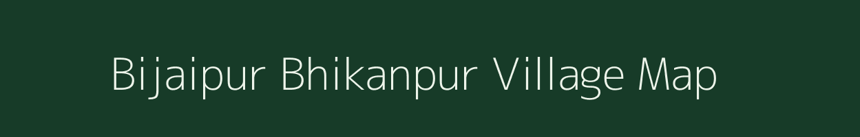 Bijaipur Bhikanpur village map in Uttar Pradesh