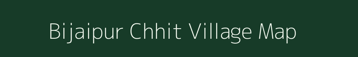 Bijaipur Chhit village map in Jharkhand