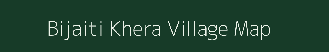 Bijaiti Khera village map in Uttar Pradesh