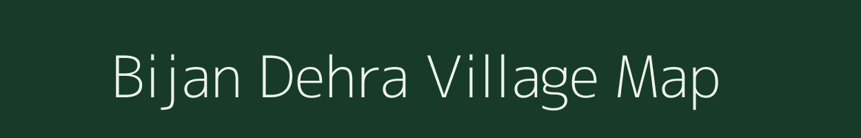 Bijan Dehra village map in Bihar