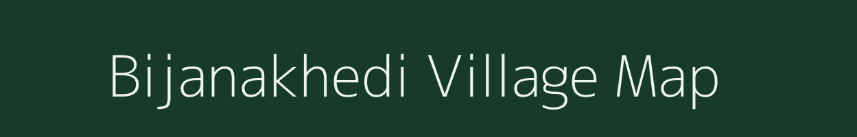 Bijanakhedi village map in Madhya Pradesh