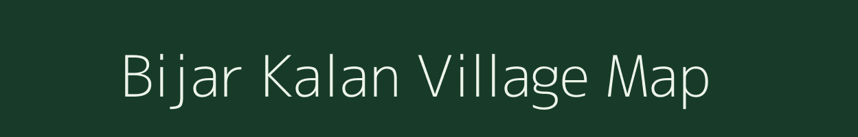 Bijar Kalan village map in Uttar Pradesh