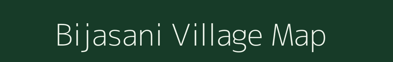 Bijasani village map in Madhya Pradesh