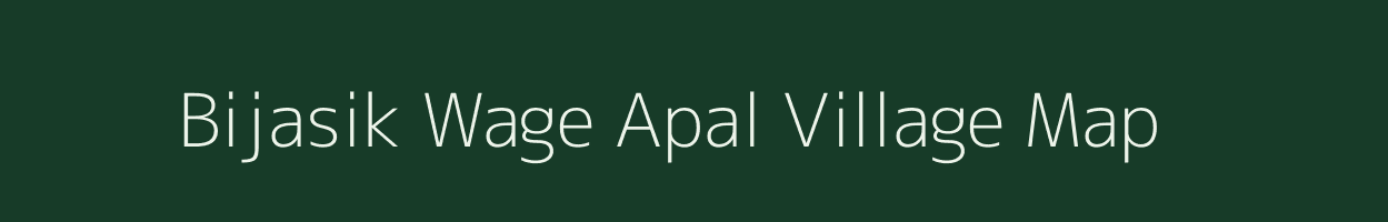 Bijasik Wage Apal village map in Meghalaya