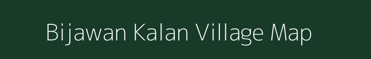 Bijawan Kalan village map in Madhya Pradesh