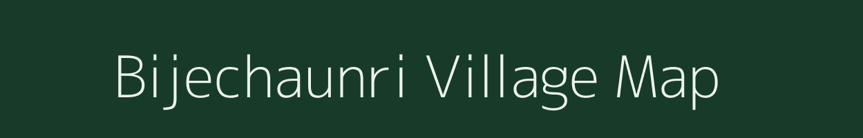 Bijechaunri village map in Bihar