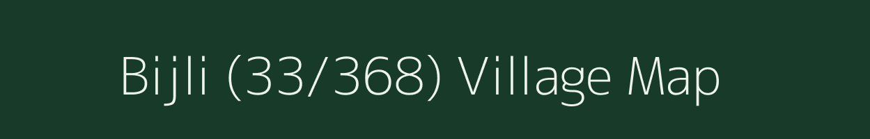 Bijli (33/368) village map in Himachal Pradesh