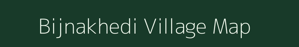 Bijnakhedi village map in Madhya Pradesh