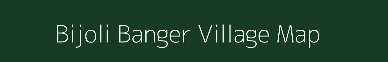 Bijoli Banger village map in Uttar Pradesh