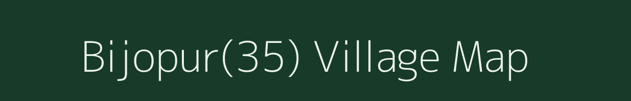 Bijopur(35) village map in Haryana