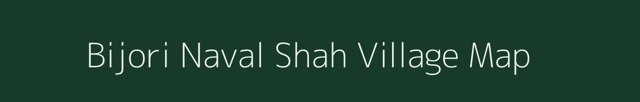 Bijori Naval Shah village map in Madhya Pradesh